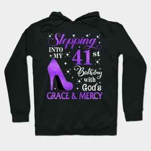 Stepping Into My 41st Birthday With God's Grace & Mercy Bday Hoodie